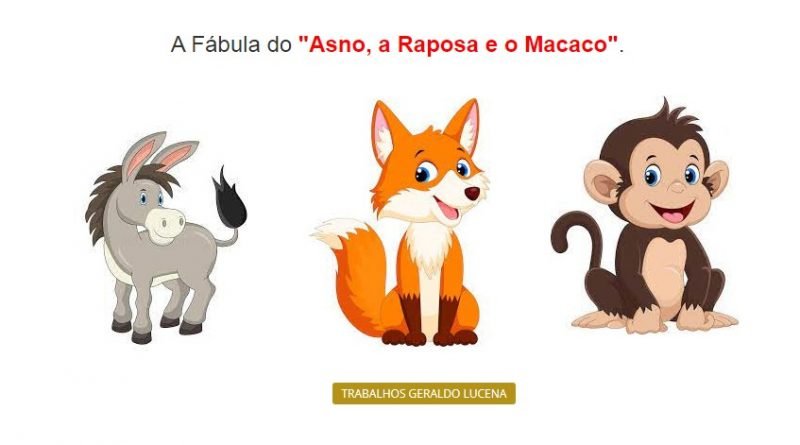 O Asno, a Raposa e o Macaco.